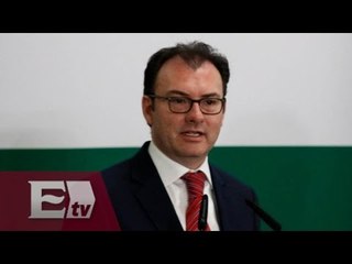 México preparado para la volatilidad: Videgaray / Ricardo Salas