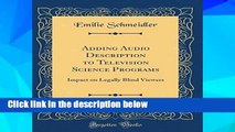 F.R.E.E [D.O.W.N.L.O.A.D] Adding Audio Description to Television Science Programs: Impact on