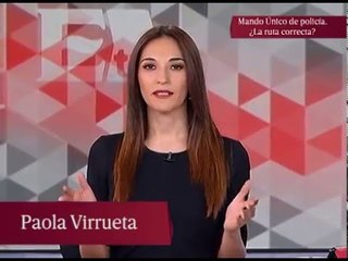 ¿El Mando Único fortalecerá la seguridad pública en México? Opinión de  Paola Virrueta