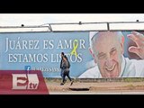 Agenda de la visita del Papa Francisco a Ciudad Juárez / Pascal Beltrán