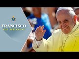 Hoy concluye la visita del papa Francisco en México / Francisco en México