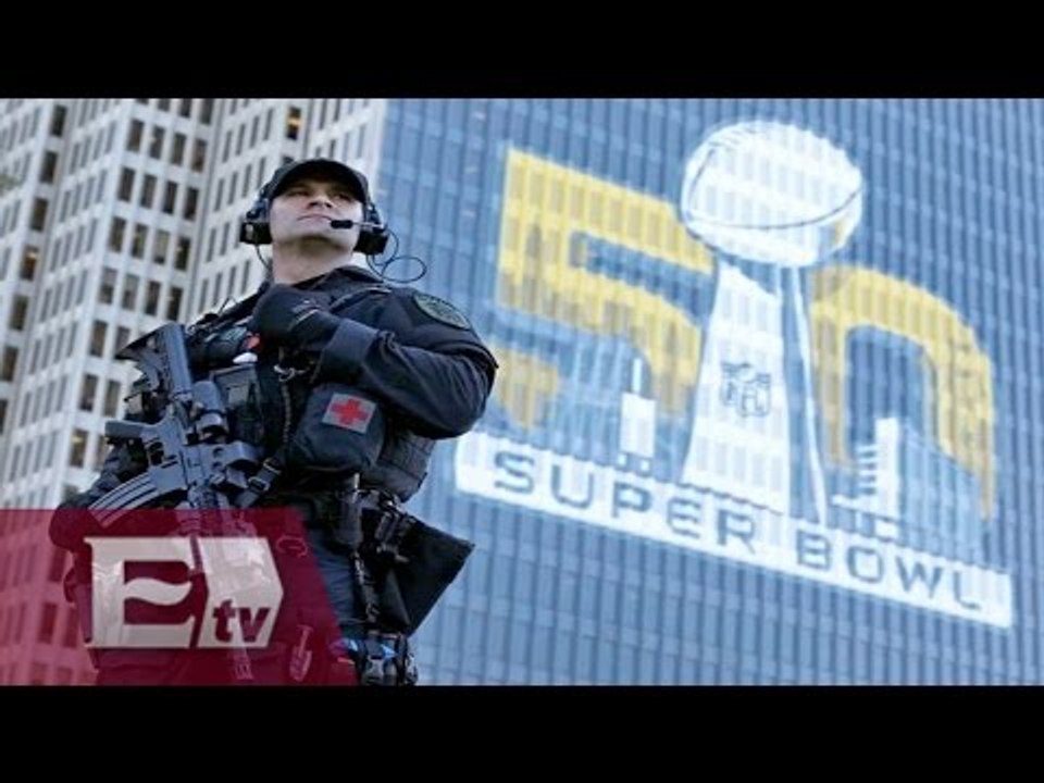 Seguridad máxima en San Francisco por Super Bowl 50 / Ingrid Barrera