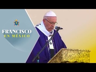 Papa Francisco celebra misa en "El Punto", Ciudad Juárez