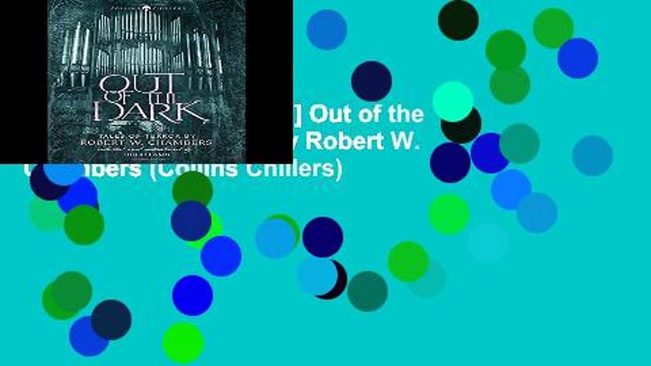 D.O.W.N.L.O.A.D [P.D.F] Out of the Dark: Tales of Terror by Robert W. Chambers (Collins Chillers)