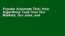 Popular Automate This: How Algorithms Took Over Our Markets, Our Jobs, and the World E-book