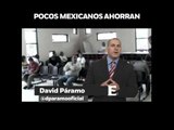 ‘Pocos mexicanos ahorran para su retiro’, en opinión de David Páramo
