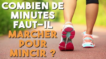 Combien de minutes faut-il marcher pour mincir ?