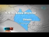 Última hora: se registra sismo de 5.5 grados en Chiapas