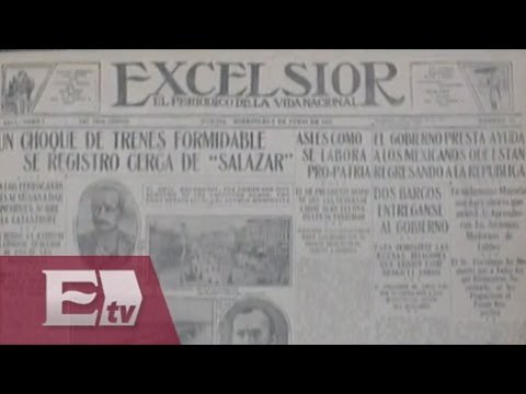 Periódico Excélsior… Un vistazo a 99 años de distancia / Francisco Zea