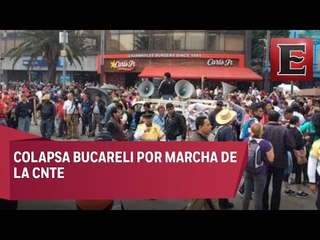 Maestros de la CNTE cierran la circulación en Bucareli