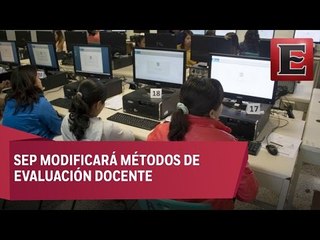 SEP revisará métodos de evaluación docente de la Reforma Educativa