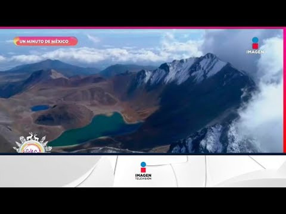 Uno de los escenarios más bellos del país: el Nevado de Toluca | Sale el Sol