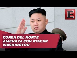 Corea del Norte amenaza con atacar Washington