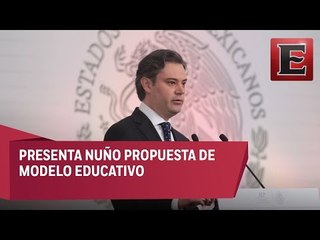 Presenta Nuño propuesta de Modelo Educativo