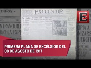 Periódico Excélsior… Un vistazo a 99 años de distancia