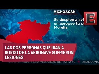 LO ÚLTIMO: Se desploma avioneta en el aeropuerto de Morelia
