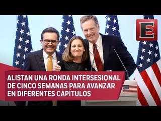 México, EU y Canadá destacan avances en la séptima ronda del TLCAN
