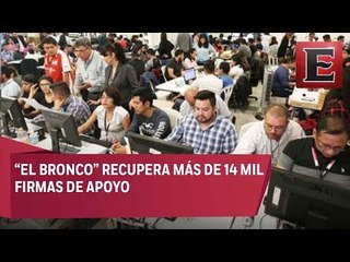 "El Bronco" 16 mil firmas de obtener candidatura