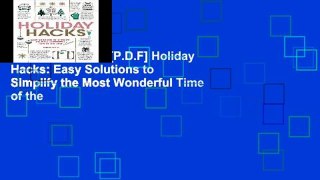 D.O.W.N.L.O.A.D [P.D.F] Holiday Hacks: Easy Solutions to Simplify the Most Wonderful Time of the