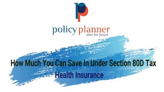 Section 80D Tax Benefits Health Insurance _ How Much You Can Save _ Online insurance_ Policy Planner