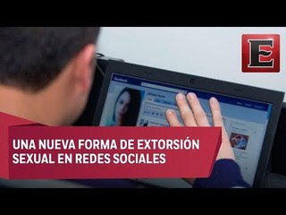 Extorsión sexual: Principal víctima, son los hombres