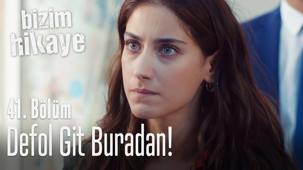 Defol git buradan! - Bizim Hikaye 41. Bölüm