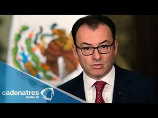 Luis Videgaray: preventivo y responsable el ajuste al gasto público