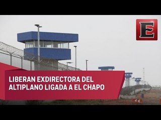 Liberan a exdirectora del Altiplano ligada a fuga de El Chapo