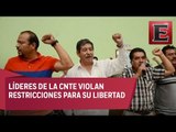 Líderes de la CNTE recién liberados violan restricciones de la PGR