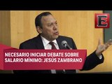 Pide Zambrano iniciar debate sobre salario mínimo