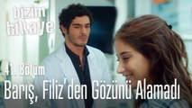 Barış, Filiz'den gözünü alamıyor - Bizim Hikaye 41. Bölüm