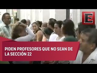 Padres de familia urgen cambio de profesores en Oaxaca