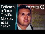 Golpe a los zetas, detienen a Omar Treviño, 'El Z-42'