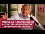 “No me interesa el dinero”, señala López Obrador en spot