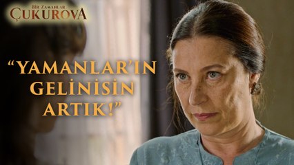 Bir Zamanlar Çukurova | 4.Bölüm - Yamanlar'ın Gelinisin Artık!