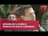 EPN confía en que se pueda entender el sentido de sus decisiones