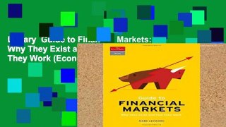 Library  Guide to Financial Markets: Why They Exist and How They Work (Economist Books)