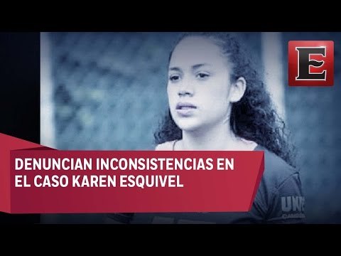 Mamá de Karen Esquivel denuncia inconsistencias en la investigación