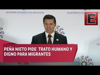 Enrique Peña Nieto da a conocer 7 acciones para dar un trato más digno a los migrantes