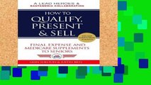 Best product  How to Qualify, Present,   Sell Final Expense and Medicare Supplements to Seniors