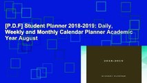 [P.D.F] Student Planner 2018-2019: Daily, Weekly and Monthly Calendar Planner Academic Year August