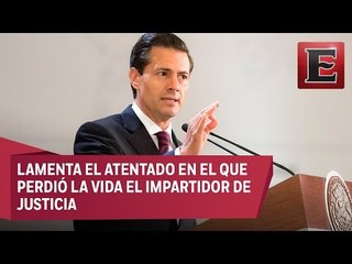 Peña Nieto instruye a PGR investigar homicidio de juez en Metepec