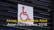 Inilah Akses dan Fasilitas Asian Para Games 2018