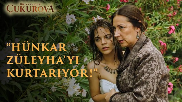 Bir Zamanlar Çukurova | 4.Bölüm - Hünkar Züleyha'yı Kurtarıyor!