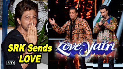 Shah Rukh Khan Sends LOVE to Salman – Aayush’s ‘LOVEYATRI’