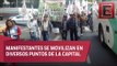 Manifestaciones afectan la vialidad en el Centro y Poniente de la CDMX