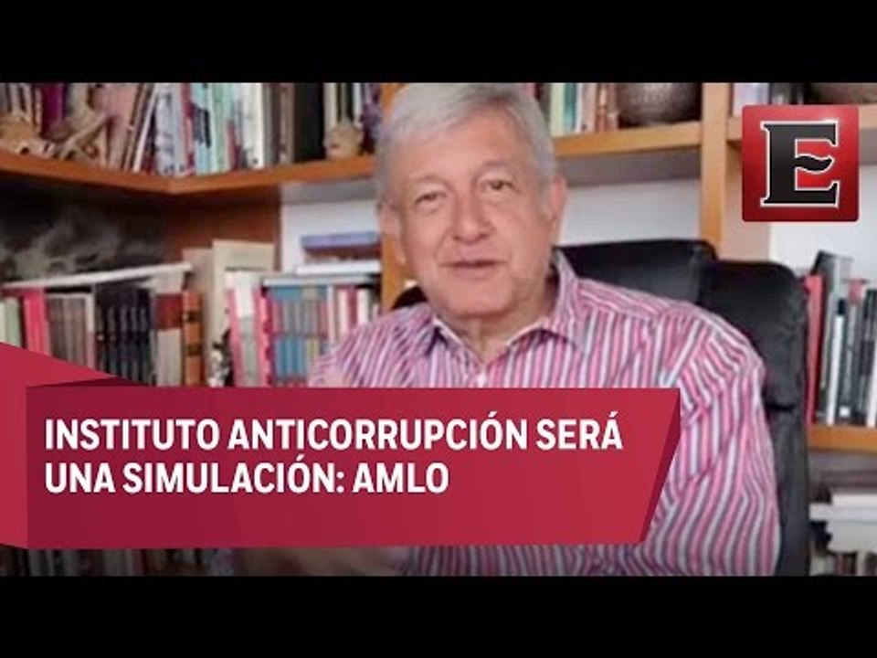 AMLO critica Instituto Anticorrupción