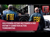 FBI da reportes de posibles ataques de ISIS