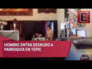 Hombre entra desnudo y con su auto a iglesia de Tepic