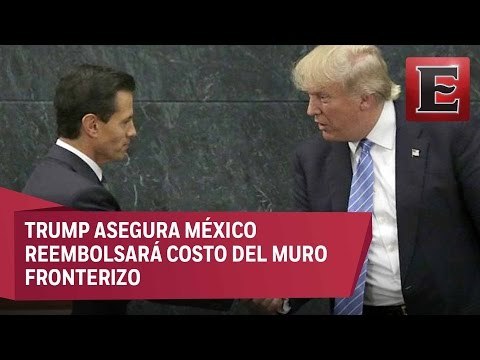 EU pagará el muro, pero México reembolsará : Trump
